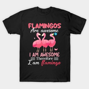 Flamingos Are Awesome I_m Awesome So I_m Flamingo T-Shirt